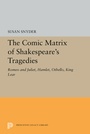 Cover: The Comic Matrix of Shakespeare's Tragedies - Princeton University Press