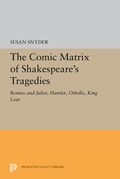 Cover: The Comic Matrix of Shakespeare's Tragedies - Princeton University Press