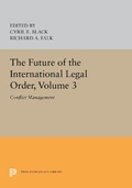 Cover: The Future of the International Legal Order, Volume 3 - Princeton University Press