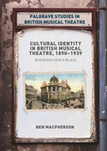 Cover: Cultural Identity in British Musical Theatre, 1890-1939 - Palgrave Macmillan