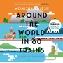 Cover: Around the World in 80 Trains - Bloomsbury Publishing PLC