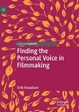 Cover: Finding the Personal Voice in Filmmaking - Palgrave Pivot