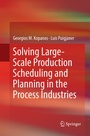 Cover: Solving Large-Scale Production Scheduling and Planning in the Process Industries - Springer