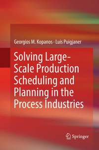 Enlarge image Cover: Solving Large-Scale Production Scheduling and Planning in the Process Industries - Springer