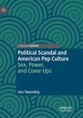 Cover: Political Scandal and American Pop Culture - Palgrave Pivot