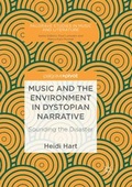 Cover: Music and the Environment in Dystopian Narrative - Palgrave Pivot