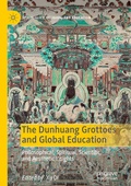 Cover: The Dunhuang Grottoes and Global Education - Palgrave Macmillan