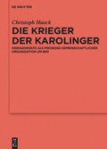 Cover: Die Krieger der Karolinger - De Gruyter