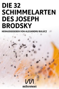 Abbildung von: Die 32 Schimmelarten des Joseph Brodsky - mikrotext