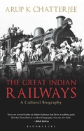 Cover: The Great Indian Railways - Bloomsbury Publishing India Pvt Ltd