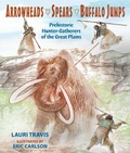 Cover: Arrowheads, Spears, and Buffalo Jumps - Mountain Press