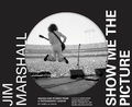 Cover: Jim Marshall: Show Me the Picture - Chronicle Books