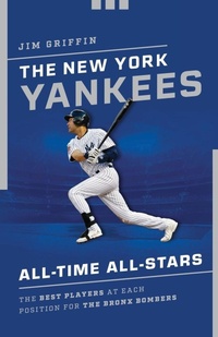 Enlarge image Cover: The New York Yankees All-Time All-Stars - The Lyons Press