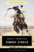 Cover: Great American Cowboy Stories: Lyons Press Classics - The Lyons Press