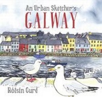Abbildung von: An Urban Sketcher's Galway - Currach Press