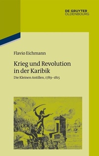 Abbildung von: Krieg und Revolution in der Karibik - De Gruyter Oldenbourg