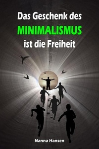 Abbildung von: Das Geschenk des Minimalismus ist die Freiheit - epubli