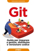 Cover: Git. Guida per imparare a gestire, distribuire e versionare codice - Guida completa;Apogeo