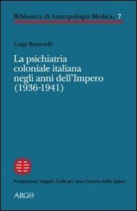 Abbildung von: La psichiatria coloniale italiana negli anni dell'Impero (1936-1941) - Biblioteca di antropologia medica;Argo