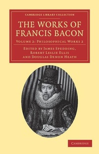 Enlarge image Cover: The Works of Francis Bacon - Cambridge University Press
