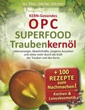 Cover: KERN-Gesundes OPC - SUPERFOOD Traubenkern&ouml;l - BoD - Books on Demand