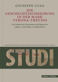 Cover: Die Geschichtsschreibung in der Mark Verona-Treviso im Zeitalter der Kommunen und Signorien (sp&auml;tes 12. bis fr&uuml;hes 15. Jahrhundert) - Schnell & Steiner