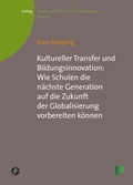 Cover: Kultureller Transfer und Bildungsinnovation: Wie Schulen die n&auml;chste Generation auf die Zukunft der Globalisierung vorbereiten k&ouml;nnen - Verlag Barbara Budrich