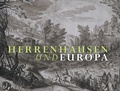 Cover: Herrenhausen und Europa. Ein Gartennetzwerk - Museen f&uuml;r Kulturgeschichte Hannover - HMH-Bibliothek