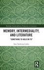 Cover: Memory, Intermediality, and Literature - Routledge