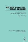 Cover: We Men Who Feel Most German - Routledge