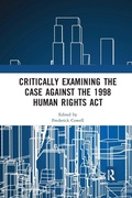 Cover: Critically Examining the Case Against the 1998 Human Rights Act - Routledge