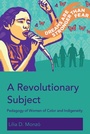 Cover: A Revolutionary Subject - Peter Lang Verlag