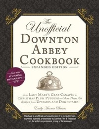 Abbildung von: The Unofficial Downton Abbey Cookbook, Expanded Edition - Adams Media Corporation
