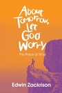 Cover: About Tomorrow, Let God Worry - iUniverse