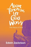 Cover: About Tomorrow, Let God Worry - iUniverse