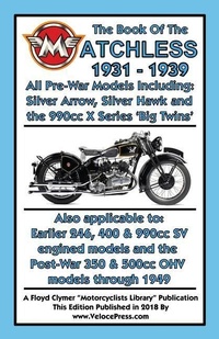 Abbildung von: BOOK OF THE MATCHLESS 1931-1939 ALL PRE-WAR MODELS 250cc TO 990cc - Veloce Enterprises, Inc.
