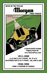 Abbildung von: Book of the Vintage Morgan Three Wheeler 1911-1952 All Matchless & J.A.P. V-Twin & Ford 4 Cylinder Models - Veloce Enterprises, Inc.