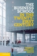 Cover: The Business School in the Twenty-First Century - Cambridge University Press