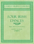 Cover: Four Irish Dances - Music Arranged for Piano by Percy Grainger - Read Books