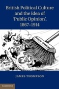 Cover: British Political Culture and the Idea of 'Public Opinion', 1867-1914 - Cambridge University Press