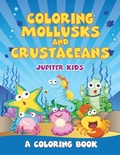 Bild: Coloring Mollusks and Crustaceans (A Coloring Book) - Jupiter Kids