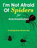 Bild: I'm Not Afraid Of Spiders for Arachnophobes - Speedy Publishing LLC