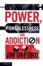 Cover: Power, Powerlessness and Addiction - Cambridge University Press
