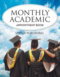 Abbildung von: Monthly Academic Appointment Book - Speedy Publishing Books