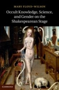 Enlarge image Cover: Occult Knowledge, Science, and Gender on the Shakespearean Stage - Cambridge University Press
