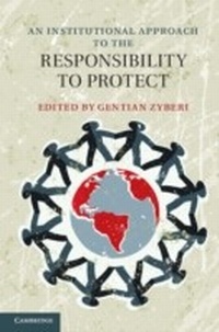 Enlarge image Cover: An Institutional Approach to the Responsibility to Protect - Cambridge University Press