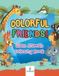 Bild: Colorful Friends! Glass Animals Coloring Book - Jupiter Kids