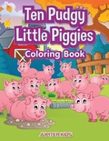 Bild: Ten Pudgy Little Piggies Coloring Book - Jupiter Kids