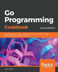 Enlarge image Cover: Go Programming Cookbook - Packt Publishing