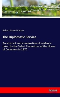 Enlarge image Cover: The Diplomatic Service - Hansebooks